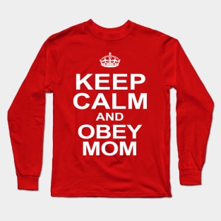 Keep Calm and Obey Mum Long Sleeve T-Shirt